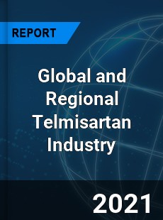 Global and Regional Telmisartan Industry
