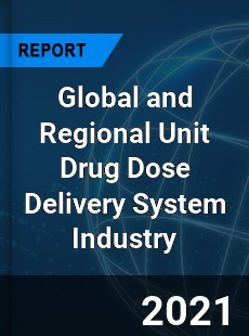Global and Regional Unit Drug Dose Delivery System Industry