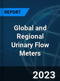 Global and Regional Urinary Flow Meters Industry