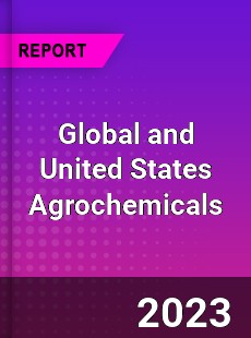 Global and United States Agrochemicals Market
