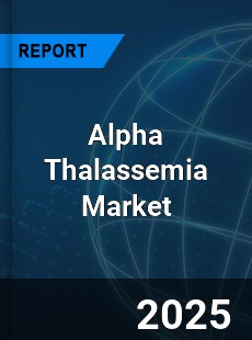 Global and United States Alpha Thalassemia Market