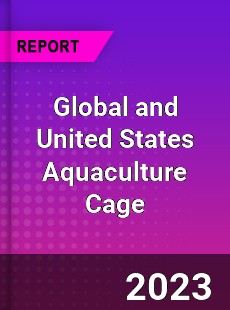Global and United States Aquaculture Cage Market