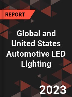 Global and United States Automotive LED Lighting Market