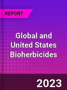 Global and United States Bioherbicides Market