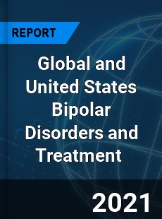 Global and United States Bipolar Disorders and Treatment Market