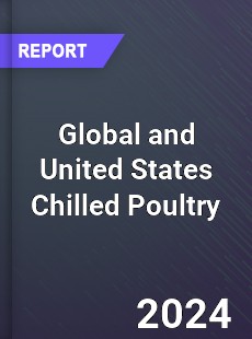 Global and United States Chilled Poultry Market