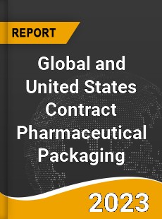 Global and United States Contract Pharmaceutical Packaging Market