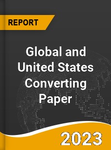 Global and United States Converting Paper Market