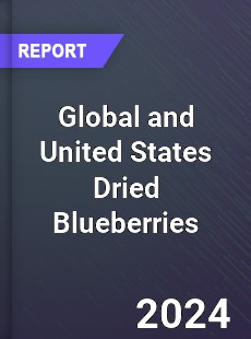 Global and United States Dried Blueberries Market