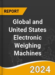 Global and United States Electronic Weighing Machines Market