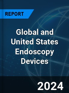Global and United States Endoscopy Devices Market