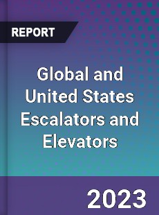 Global and United States Escalators and Elevators Market
