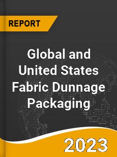 Global and United States Fabric Dunnage Packaging Market