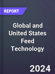 Global and United States Feed Technology Market