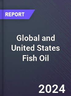 Global and United States Fish Oil Market