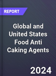 Global and United States Food Anti Caking Agents Market