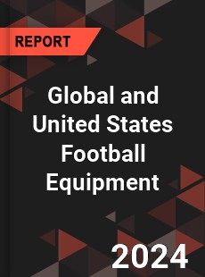 Global and United States Football Equipment Market