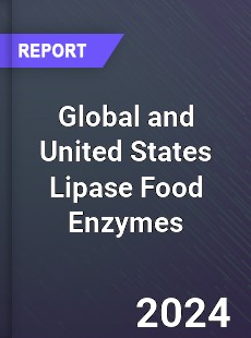 Global and United States Lipase Food Enzymes Market