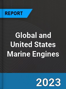 Global and United States Marine Engines Market