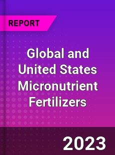 Global and United States Micronutrient Fertilizers Market