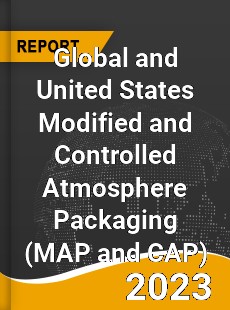 Global and United States Modified and Controlled Atmosphere Packaging Market