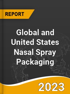 Global and United States Nasal Spray Packaging Market