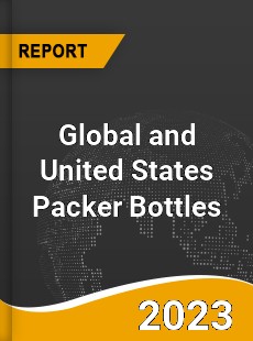 Global and United States Packer Bottles Market