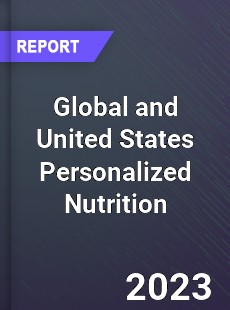 Global and United States Personalized Nutrition Market