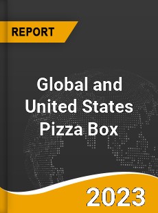 Global and United States Pizza Box Market