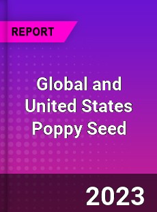 Global and United States Poppy Seed Market