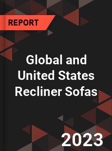 Global and United States Recliner Sofas Market