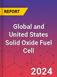 Global and United States Solid Oxide Fuel Cell Market