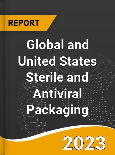Global and United States Sterile and Antiviral Packaging Market