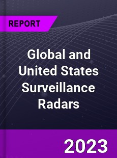 Global and United States Surveillance Radars Market