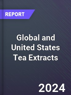 Global and United States Tea Extracts Market