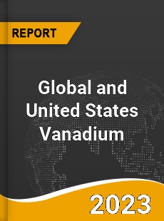 Global and United States Vanadium Market