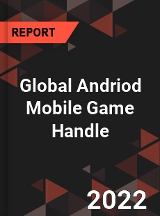 Global Andriod Mobile Game Handle Market