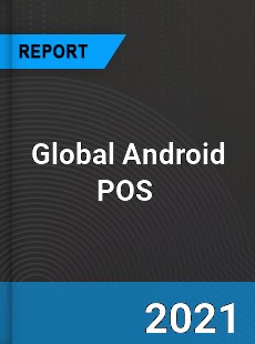 Global Android POS Market