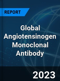 Global Angiotensinogen Monoclonal Antibody Industry