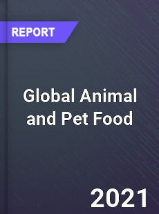 Global Animal and Pet Food Market