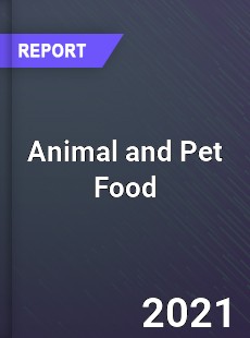 Global Animal and Pet Food Market