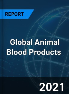 Global Animal Blood Products Market