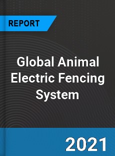 Global Animal Electric Fencing System Industry