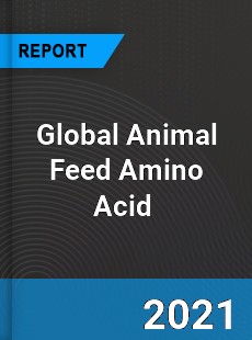 Global Animal Feed Amino Acid Market