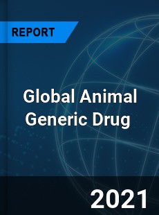 Global Animal Generic Drug Market