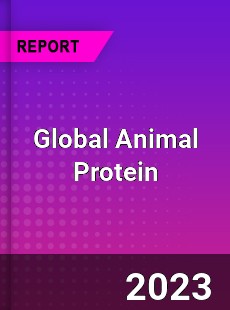 Global Animal Protein Market