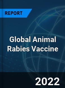 Global Animal Rabies Vaccine Market