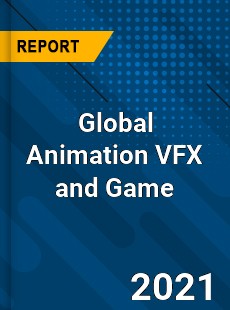 Global Animation VFX and Game Market