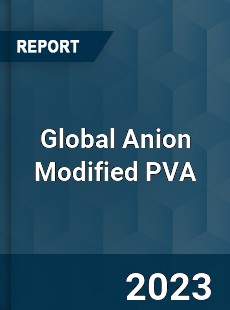 Global Anion Modified PVA Industry