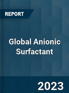 Global Anionic Surfactant Market